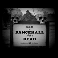 Kid 606 - Dancehall Of The Dead EP