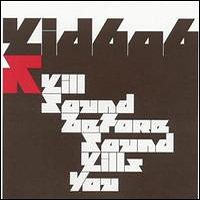 Kid 606 - Kill Sound Before Sound Kills You