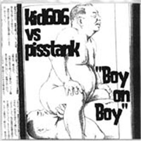 Kid 606 - Kid606 & Pisstank - Boy On Boy [Split EP]