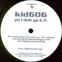 Kid 606 - Ps I Dub Ya (12'' Single)