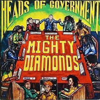 Mighty Diamonds - Heads Of Government
