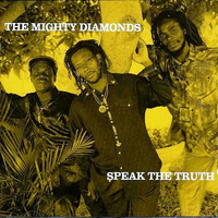 Mighty Diamonds - Speak the Truth