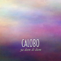 Calobo - Ya Dum Di Dum