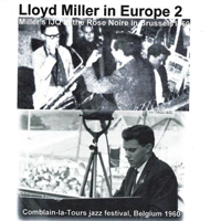 Miller, Lloyd - Lloyd Miller with Jazz Greats in Europe II
