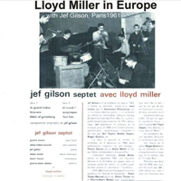 Miller, Lloyd - Lloyd Miller with Jazz Greats in Europe