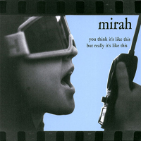 Mirah (USA) - You Think It's Like This But Really It's Like This