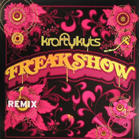 Krafty Kuts - Freakshow (Remix Single)