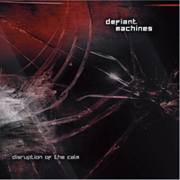 Defiant Machines - Disruption Of The Calm