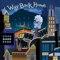 Steve Gadd Band - Way Back Home: Live From Rochester, NY