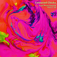 Coloured Clocks - Super Multicoloured Parts 1-30
