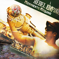 Rebel Empire - Movimiento Maquina: International Brotherhood Of Machines