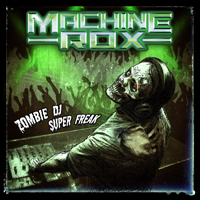 Machine Rox - Zombie Dj Super Freak