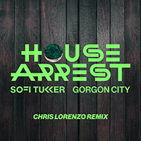 Sofi Tukker - House Arrest (feat. Gorgon City) (Chris Lorenzo Extended Mix) (Single)
