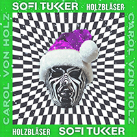 Sofi Tukker - Carol Von Holz (with Holzblaser) (Single)