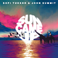 Sofi Tukker - Sun Came Up (with John Summit)