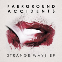 Faerground Accidents - Strange Ways (EP)