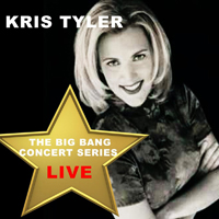 Tyler, Kris - Big Bang Concert Series: Kris Tyler Live