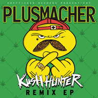 Plusmacher - Kush Hunter (Limited Fan Box Edition) [CD 3: Remix, EP]