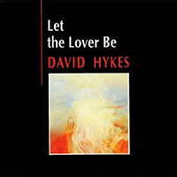 Hykes, David - Let the Lover Be