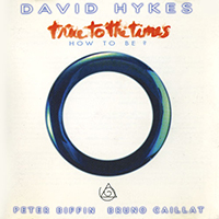 Hykes, David - True To The Times (How To Be?)