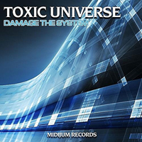 Toxic Universe (DEU) - Damage The System {EP}