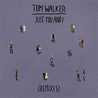 Walker, Tom - Just You and I (Remixes - EP)