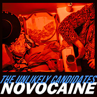 Unlikely Candidates - Novocaine (Single)