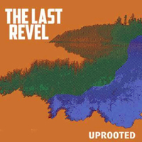 Last Revel - Uprooted