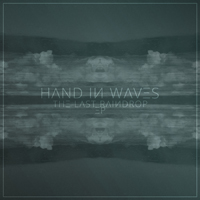 Hand In Waves - The Last Raindrop