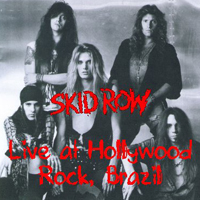 Skid Row (USA) - Live Hollywood Rock (Brazil, Rio de Janeiro, 1992: CD 2)