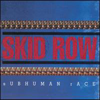 Skid Row (USA) - Subhuman Race