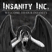 Insanity Inc - Welcome To Our Insanity