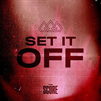 Score - Set It Off (Single)