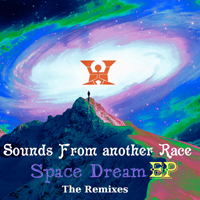 Sounds From Another Race - Space Dream (The Remixes)