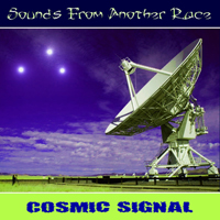 Sounds From Another Race - Cosmic Signal (CD 1)