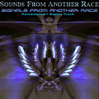 Sounds From Another Race - Signals From Another Race (Remastered bonus track version) [CD 1]