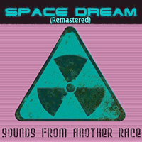 Sounds From Another Race - Space Dream (Remastered)