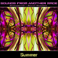 Sounds From Another Race - Summer (Remastered bonus version) [CD 1]