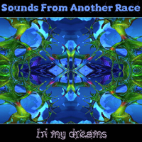 Sounds From Another Race - In My Dreams (EP)