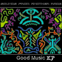 Sounds From Another Race - Good Music (EP)