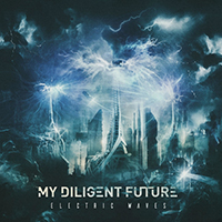 My Diligent Future - Electric Waves (Single)