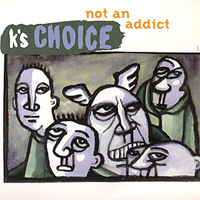 K's Choice - Not An Addict (EP)