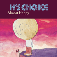 K's Choice - Almost Happy (CD 2: Live)