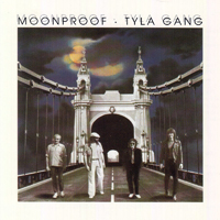 Tyla Gang - Moonproof (Remastered 2003)