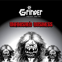 Grinder Heavy Metal - Unfinished Business