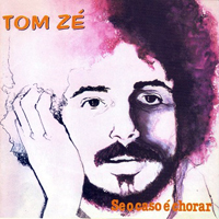 Tom Ze - Se O Caso E Chorar
