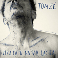 Tom Ze - Vira Lata Na Via Lactea