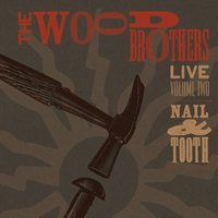 Woods Brothers - Live Volume Two: Nail & Tooth