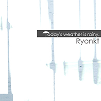 Ryonkt - Today's Weather Is Rainy (EP)
