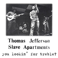 Thomas Jefferson Slave Apartments - You Lookin' for Treble?